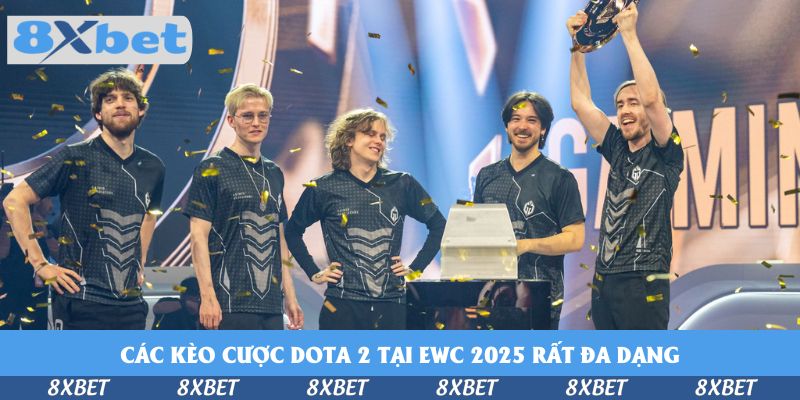 Các kèo cược DOTA 2 tại EWC 2025 rất đa dạng